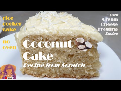 EASY RICE COOKER CAKE RECIPES: Coconut Cake Recipe from Scratch with Cream Cheese Frosting