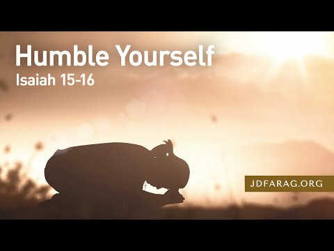 Humble Yourself, Isaiah 15-16 – Thursday, May 6th, 2021