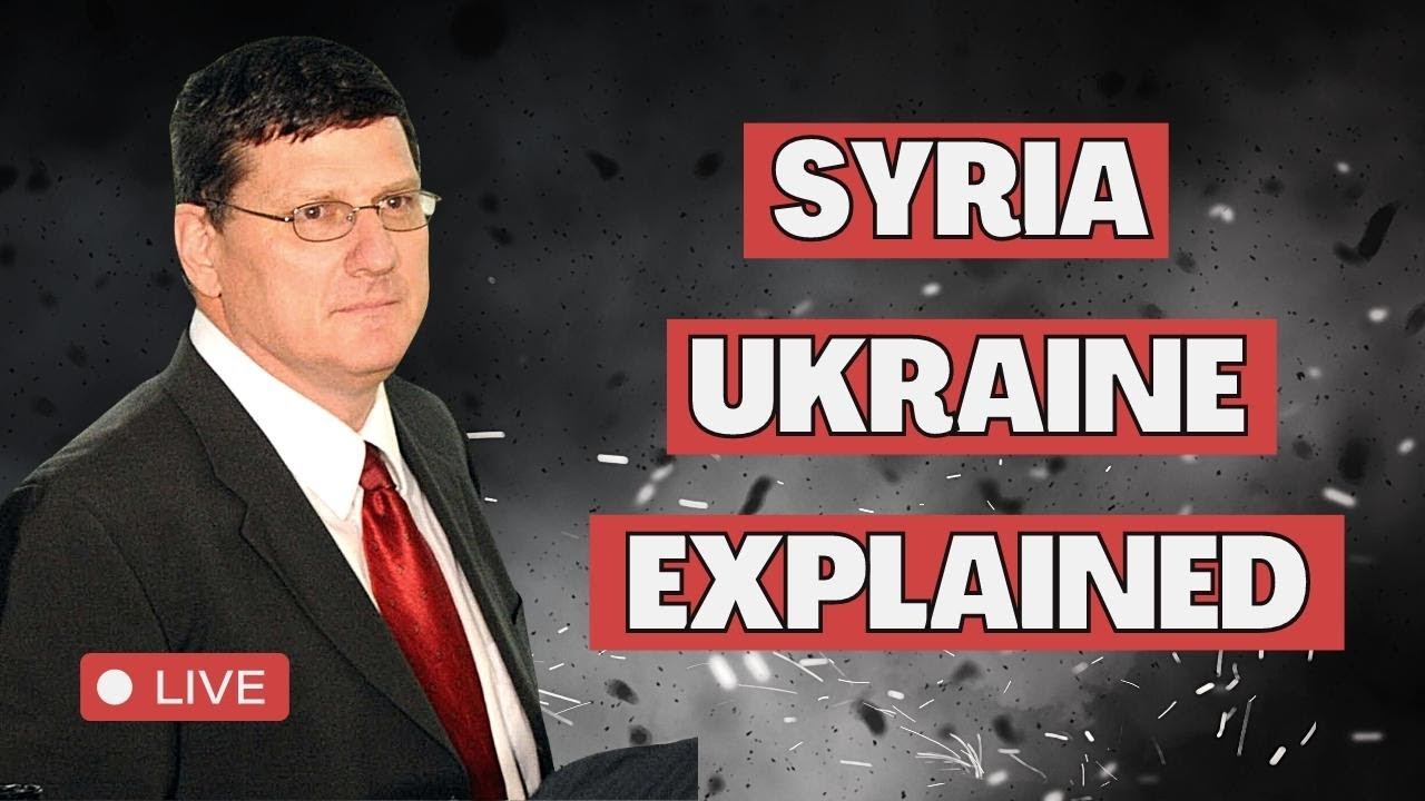 Scott Ritter Explains Syria and Ukraine.