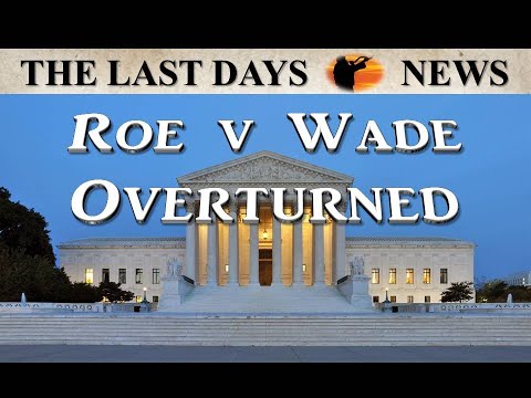PRAISE GOD! Supreme Court Overturns Roe v Wade