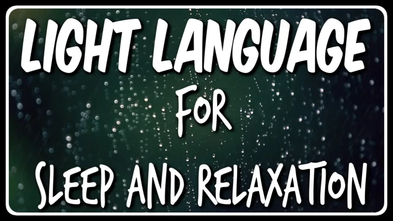 LIGHT LANGUAGE   FOR RELAXATION AND SLEEP