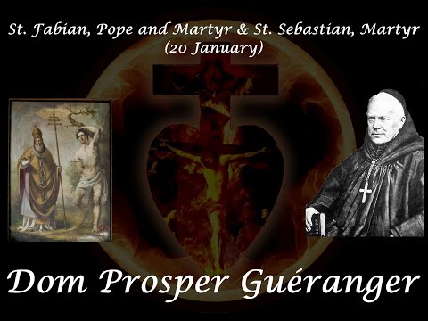 St. Fabian, Pope and Martyr & St. Sebastian, Martyr (20 January) ~ Dom Prosper Guéranger