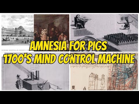 AMNESIA FOR PIGS - 1700's MIND CONTROL MACHINE