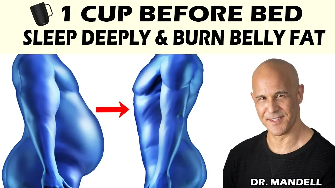 1 CUP BEFORE BED...SLEEP DEEPLY & BURN BELLY FAT - Dr Alan Mandell, DC