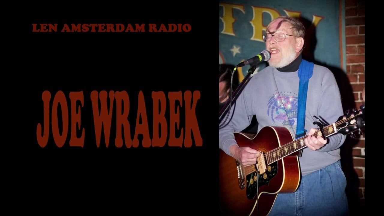 LEN AMSTERDAM RADIO PRESENTS SONGWRITER JOE WRABEK
