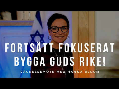 FORTSÄTT FOKUSERAT BYGGA GUDS RIKE - Hanna Bloom - Vetlanda Friförsamling