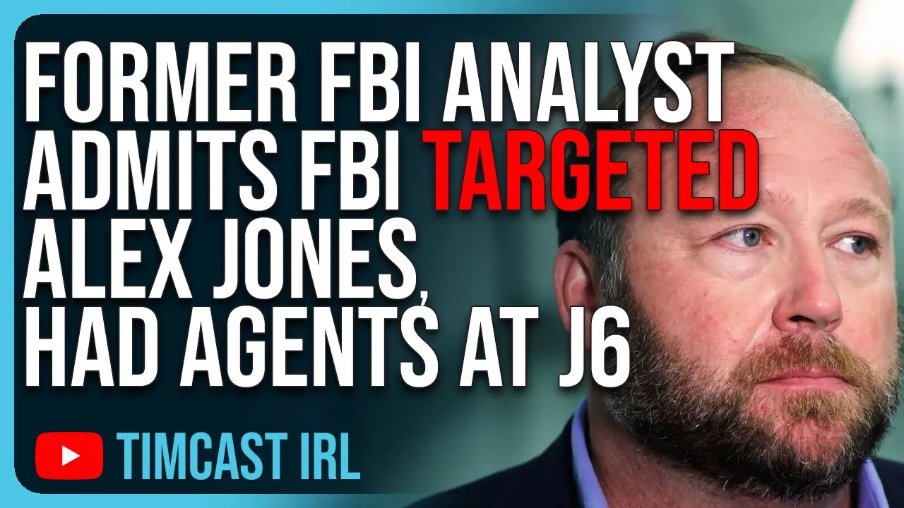 Former FBI Analyst ADMITS FBI Targeted Alex Jones, Had Undercover Agents At J6