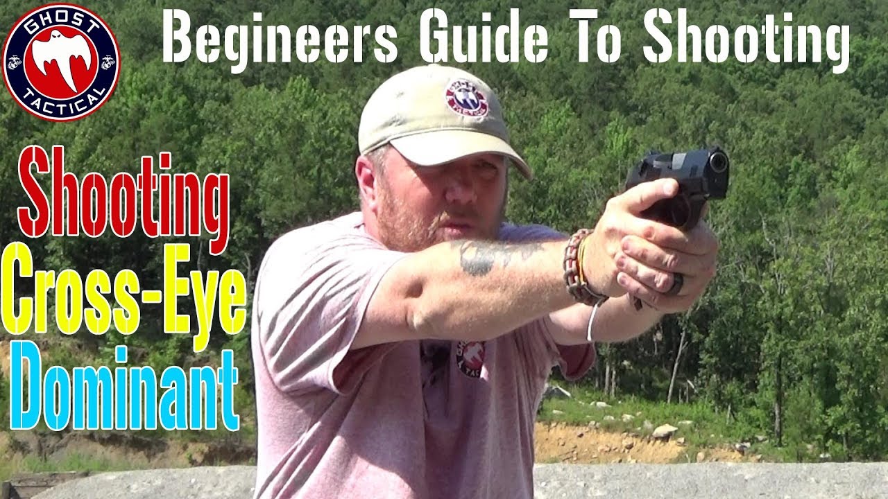 Beginners Guide to Shooting a Pistol:  How To Shoot With Cross-Eye Dominance