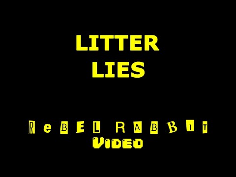 Litter Lies - Why you shouldn't believe everything you see.