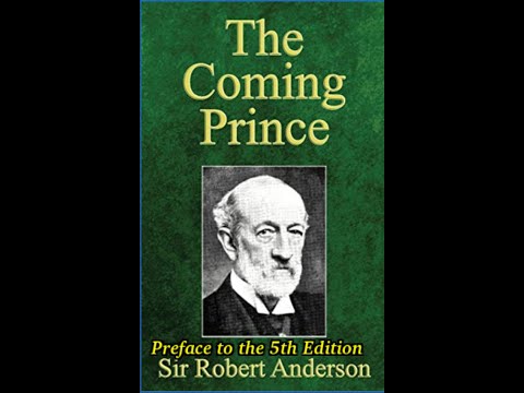 The Coming Prince by Sir Robert Anderson. Preface to the 5th Edition