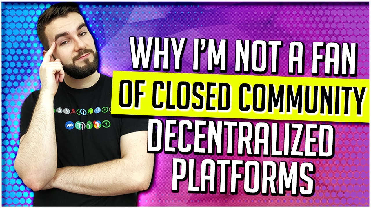 ▶️ Why I’m Not A Fan Of Closed Community Decentralized Platforms | EP#256