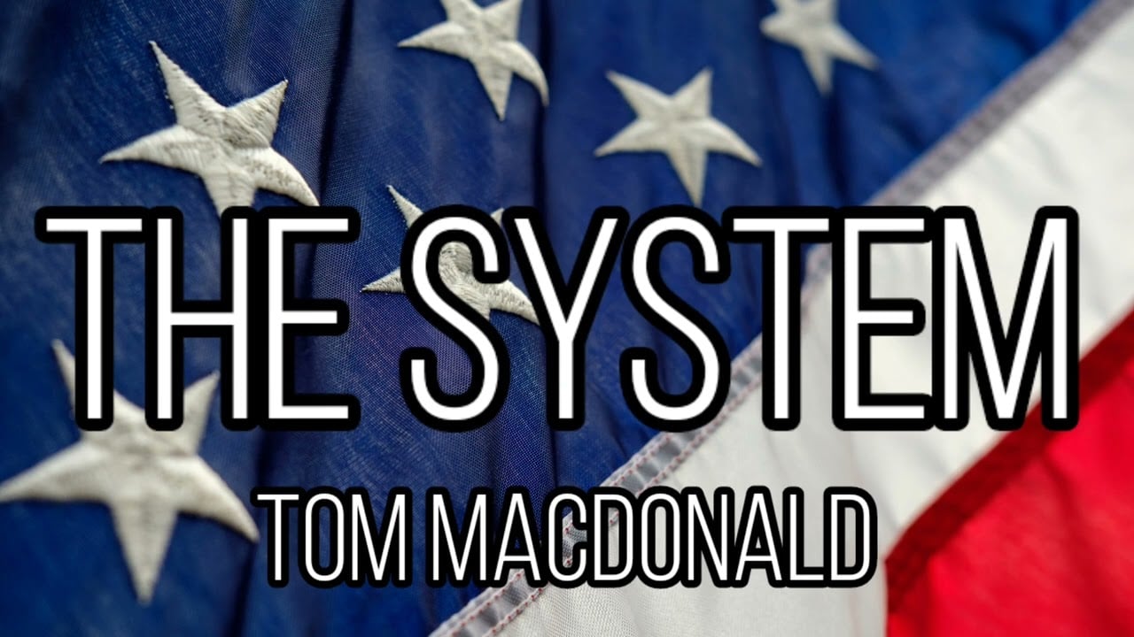 Tom MacDonald - The System (Song) 🎼 Country Boys