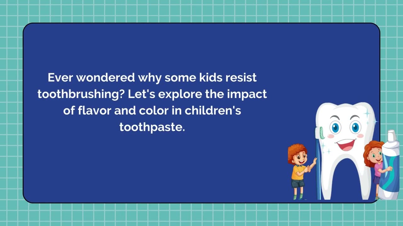 Flavor and Color in Children's Toothpaste