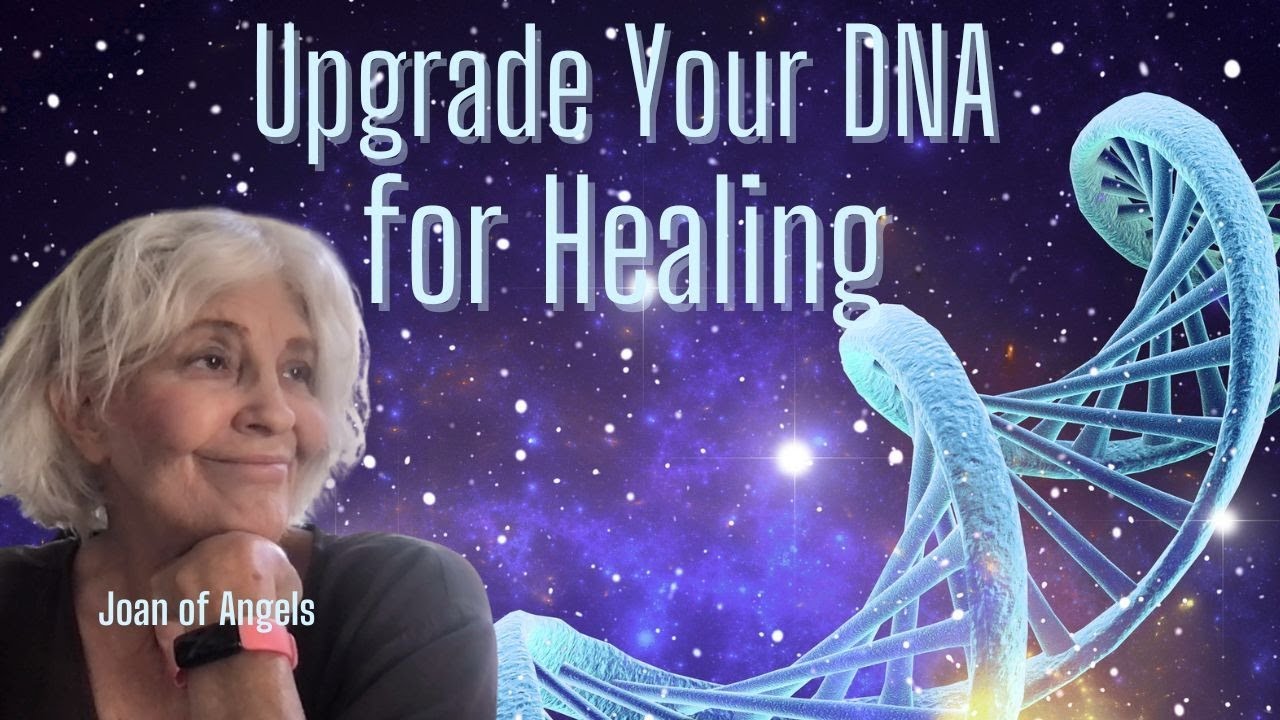 Upgrade your DNA for Healing with Oracle Joan of Angels