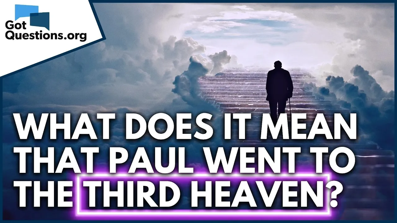 What does it mean that Paul went to the third heaven?  |  GotQuestions.org