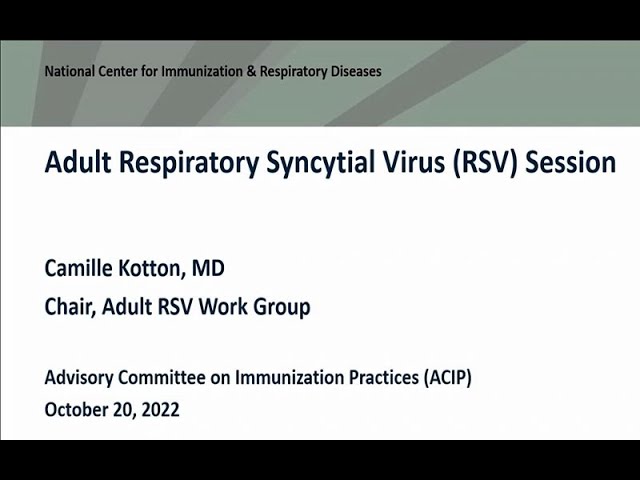 Oct 20, 2022 ACIP Meeting - Respiratory Syncytial Virus Vaccines