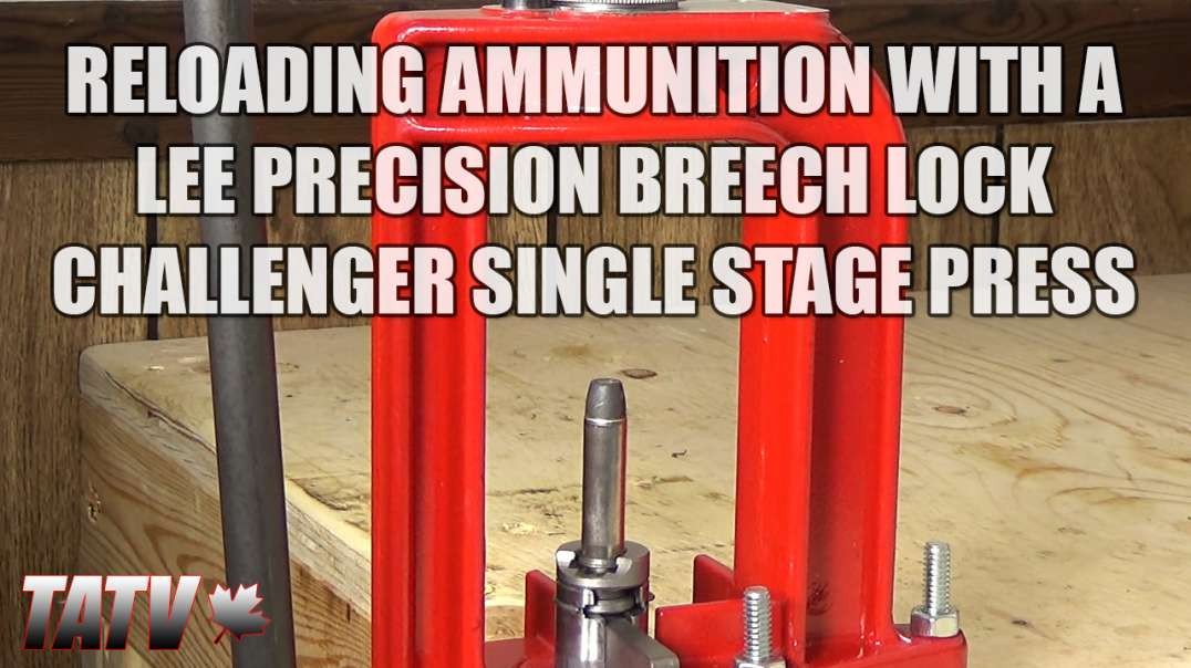 Reloading Ammunition with a Lee Precision Breech Lock Challenger Single Stage Press