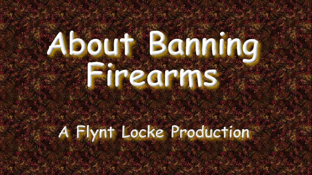 About Banning Firearms