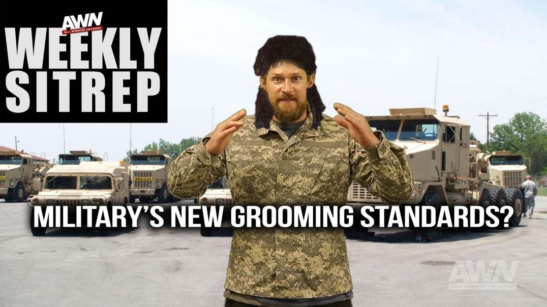 Weekly SITREP - Military Grooming Standards updated