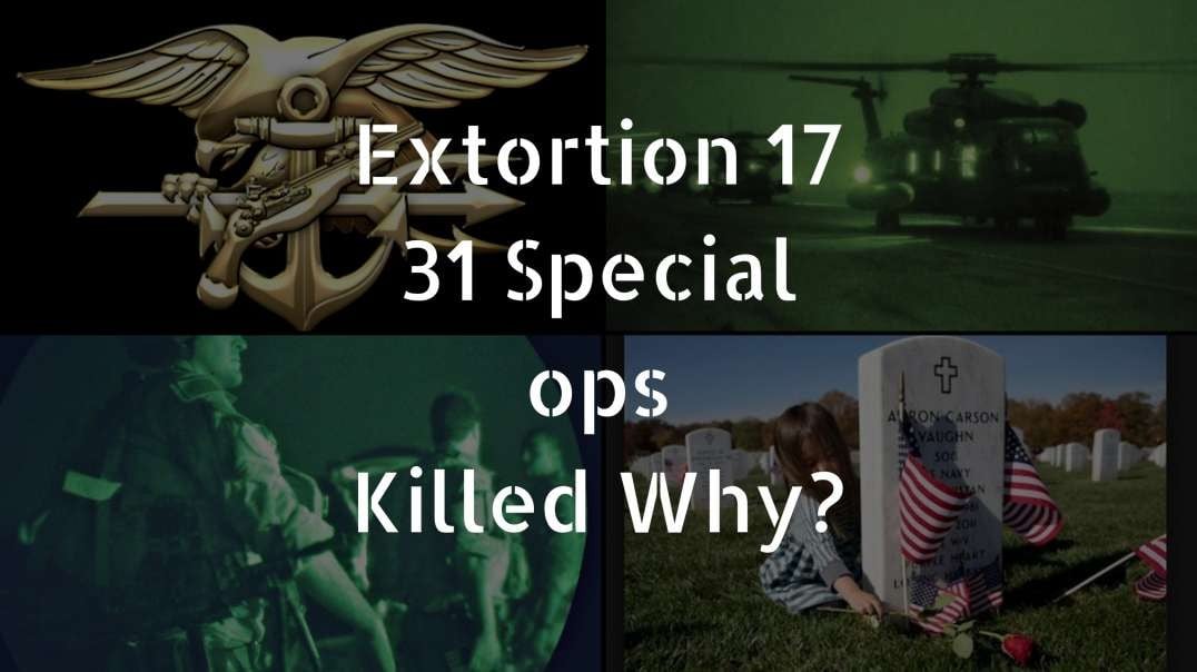 22 Navy Seals killed 31 of America's bravest last mission Extortion  17 operation Lefty Grove Part 1