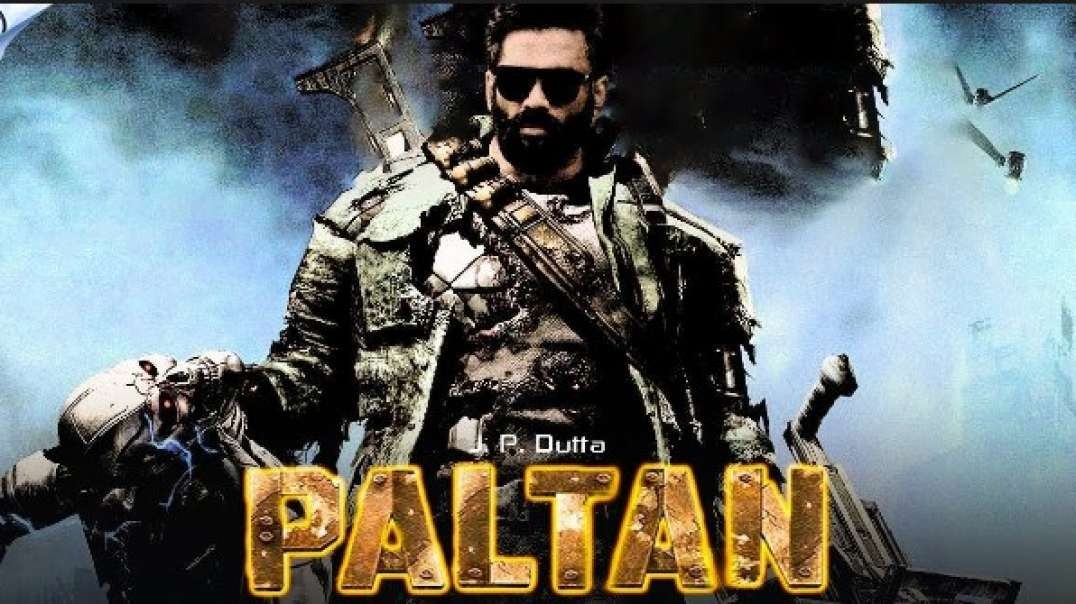 Paltan (2018) Full Movie Download in Full HD 720p. | Filmywap