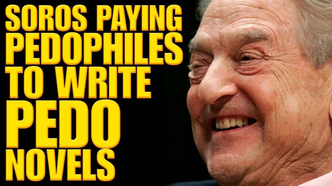 Soros Paying Pedophiles To Write Pedo Novels