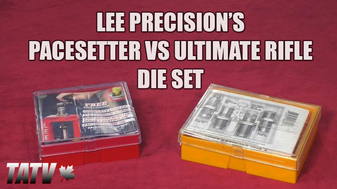 Lee Precision's PaceSetter Die Set vs Ultimate Rifle Die Set