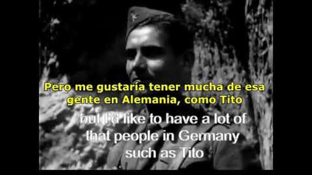 Heinrich Himmler habla sobre Tito - NUNCA RENDIRSE