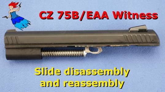 CZ 75B / EAA Witness - Slide Disassembly and Reassembly