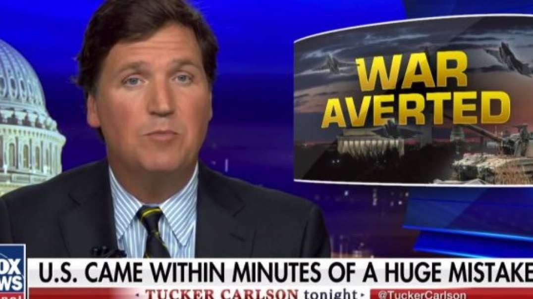 Tucker US came within minutes of war with Iran.mp4