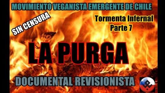 LA PURGA - PARTE 7 - TORMENTA INFERNAL DOCUMENTAL.