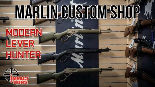 Marlin Custom Shop Modern Lever Hunter Rifles - Review & Range Test