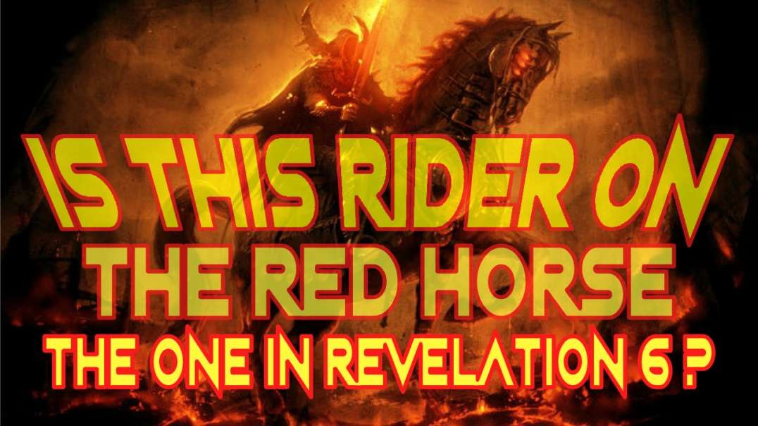 is-this-rider-on-the-red-horse-the-one-in-revelation-6