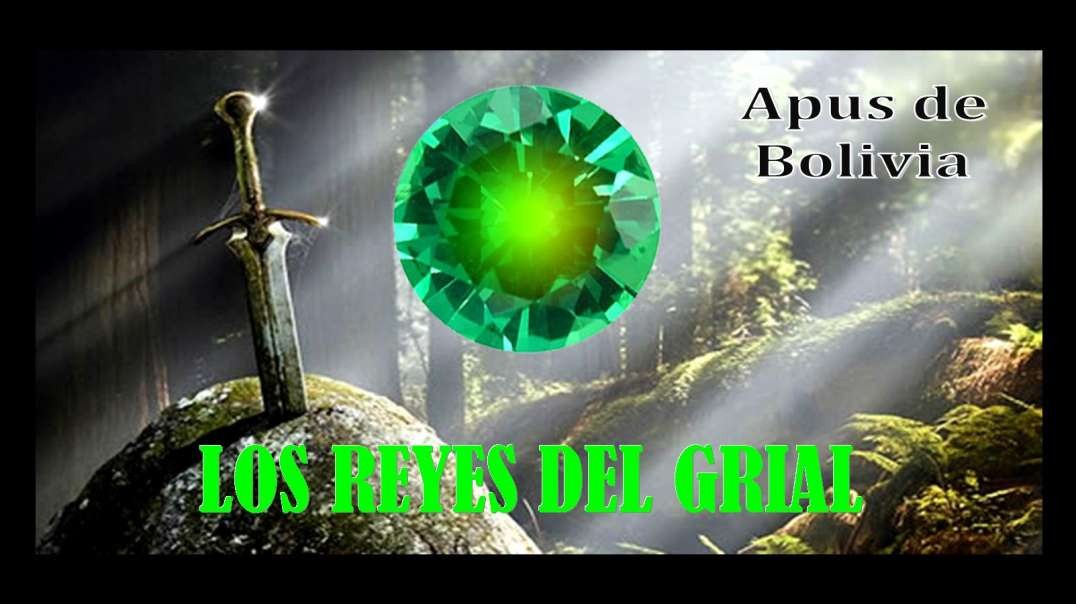 LOS REYES DEL GRIAL - APUS DE BOLIVIA