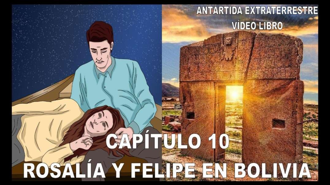 CAPÍTULO 10 - ROSALÍA Y FELIPE EN BOLIVIA