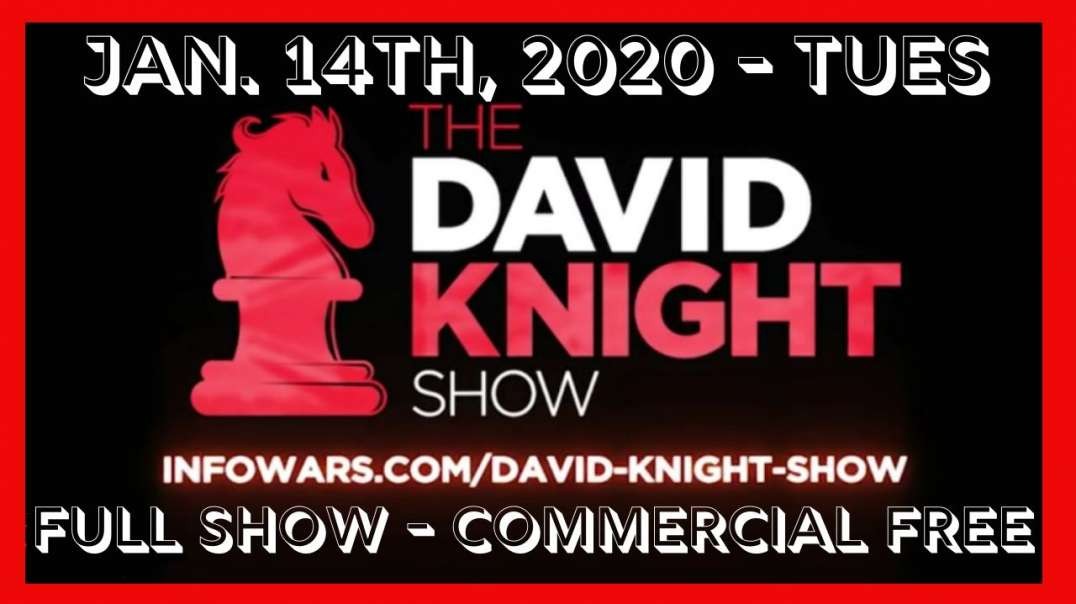 ♘◄ David Knight (Full Show) 🎙️ • Tues • January 14th, 2020 ►♘