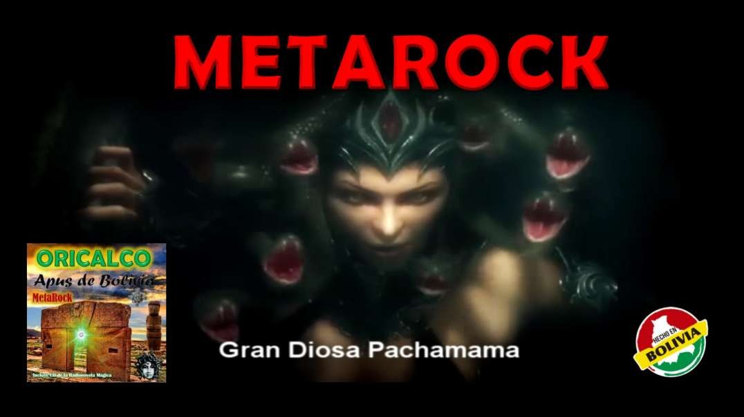 GRAN DIOSA PACHAMAMA - APUS DE BOLIVIA - METAROCK 2020