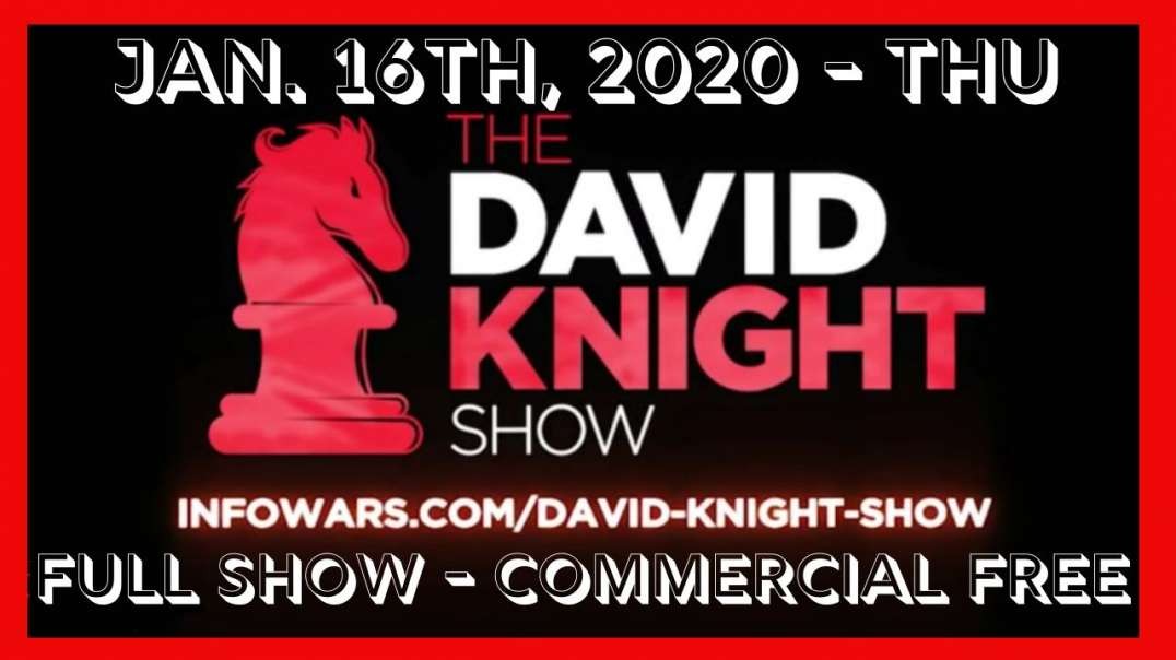 ♘◄ David Knight (Full Show) 🎙️ • Thu • January 16th, 2020 ►♘
