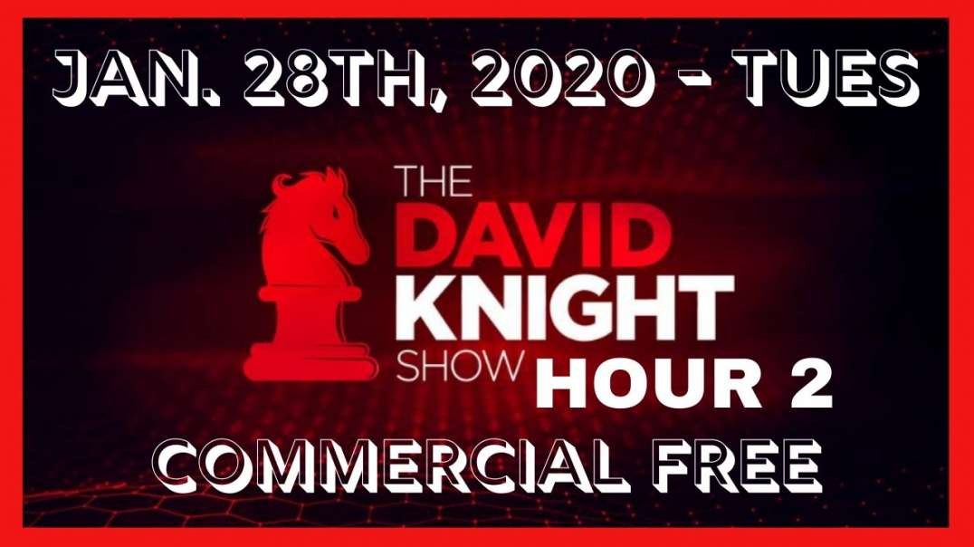 ♘◄ David Knight (Hour 2) 🎙️ • Tues • January 28th, 2020 ►♘