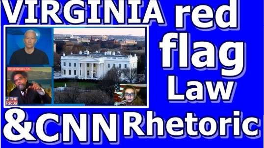 VIRGINIA Red Flag Law & CNN RHETORIC