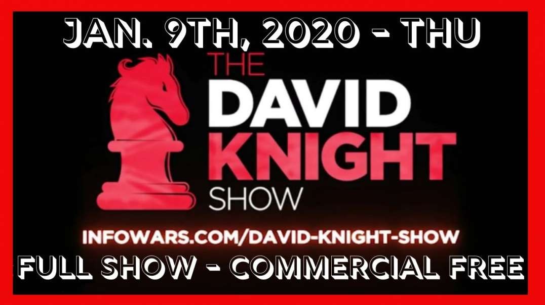 ♘◄ David Knight (Full Show) 🎙️ • Thu • January 9th, 2020 ►♘