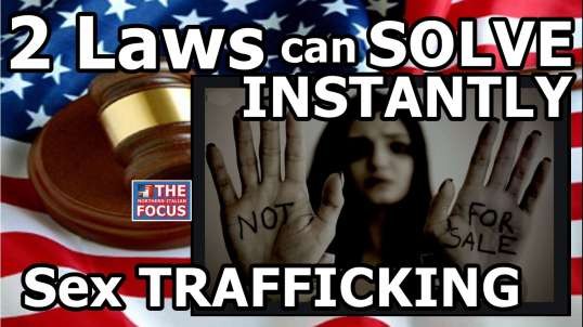 2 Laws that would FIX INSTANTLY Sex Trafficking!