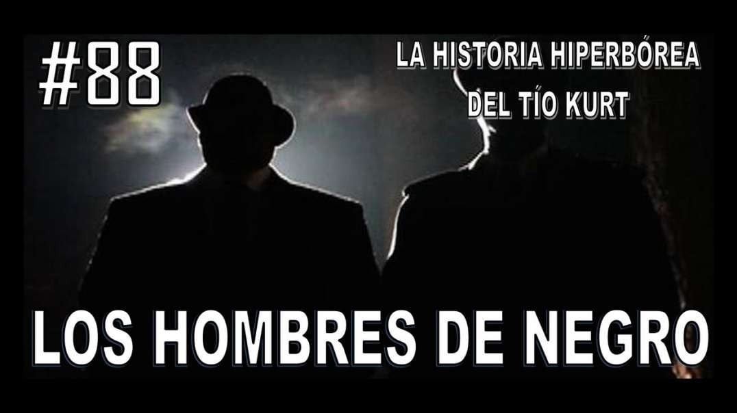 88. LOS HOMBRES DE NEGRO - LA HISTORIA DEL TÍO KURT