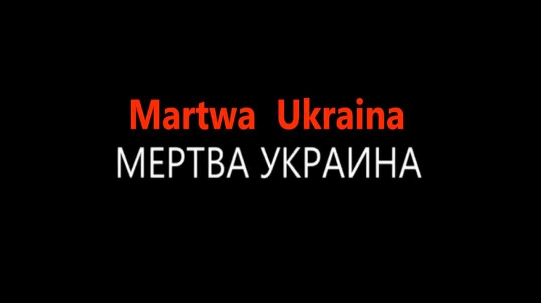 Martwa Ukraina - Мертва Украина