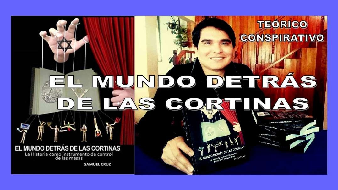 EL MUNDO DETRÁS DE LAS CORTINAS - LA HISTORIA COMO INSTRUMENTO DE MANIPULACIÓN DE MASAS