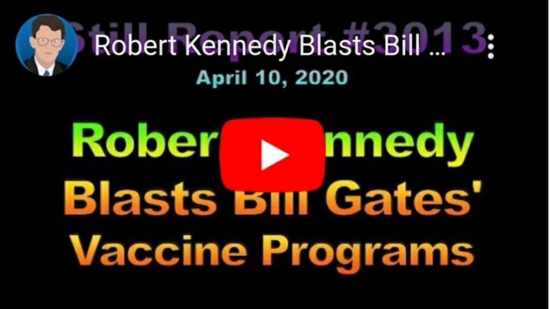 Robert Kennedy Blasts Bill Gates’ Vaccine Programs, 3013.mp4