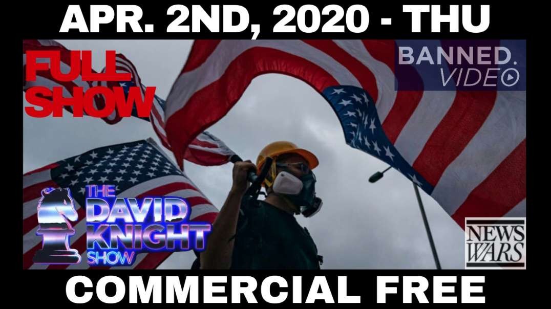 #DavidKnightShow FULL SHOW: Lockdown To Last Until No Covid-19 Cases Left?