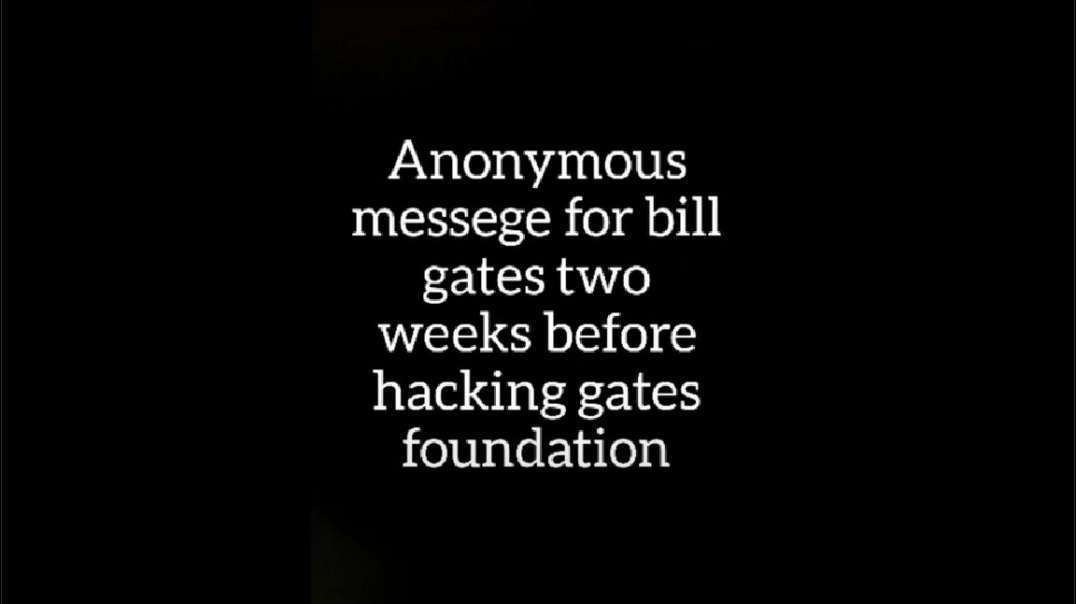 We Are Anonymous - A Messages to Bill Gates.