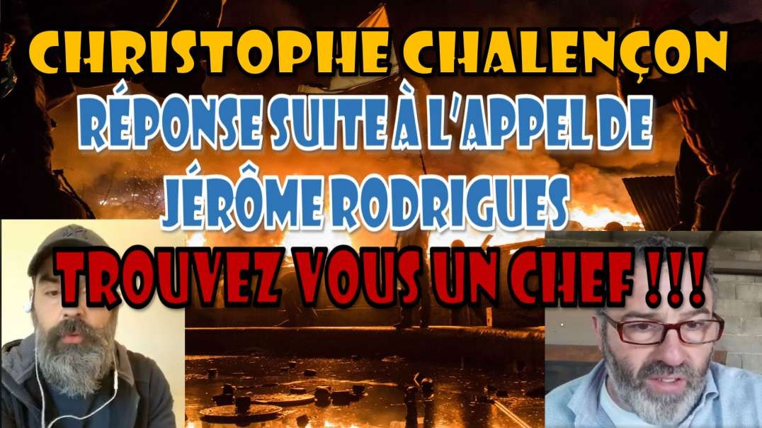 Christophe Chalençon Réponse suite à l’appel de Jérôme Rodrigues du 17 mai 2020