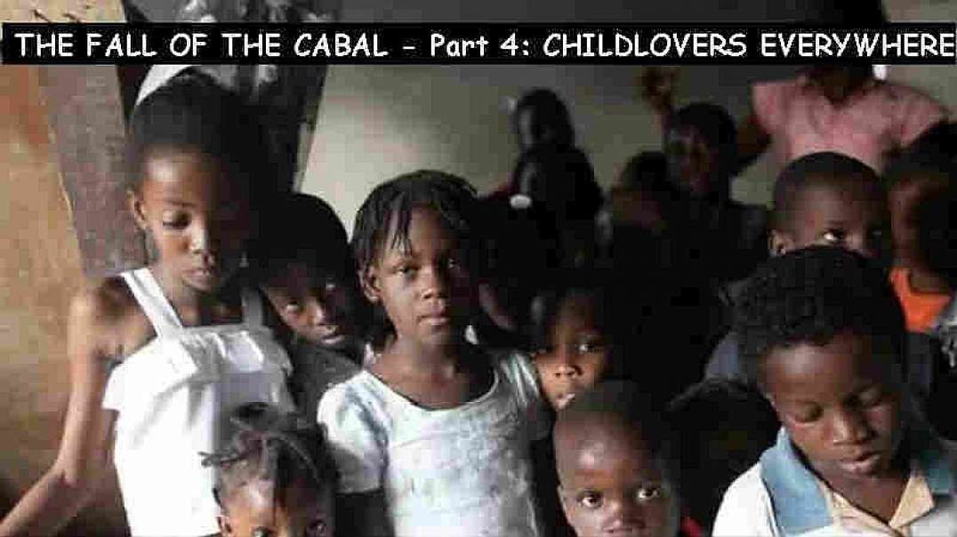 THE FALL OF THE CABAL - Part 4: CHILDLOVERS EVERYWHERE